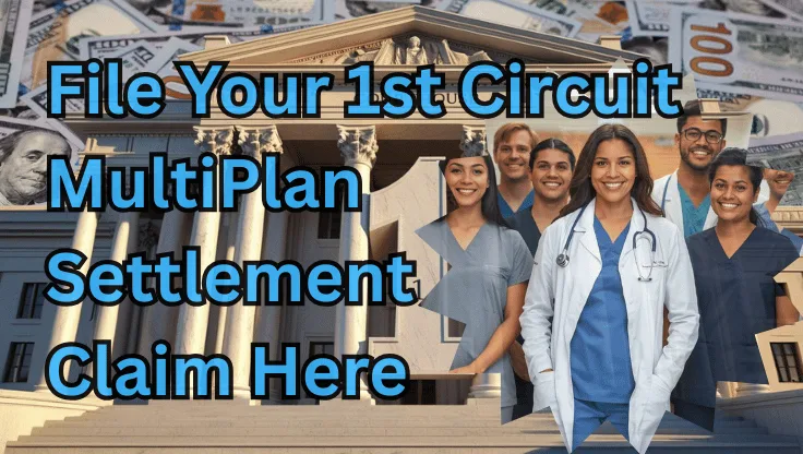 File Your 1st Circuit MultiPlan Settlement Claim Here text on depiction of First Circuit court with paid doctors and high-value cash backdrop.