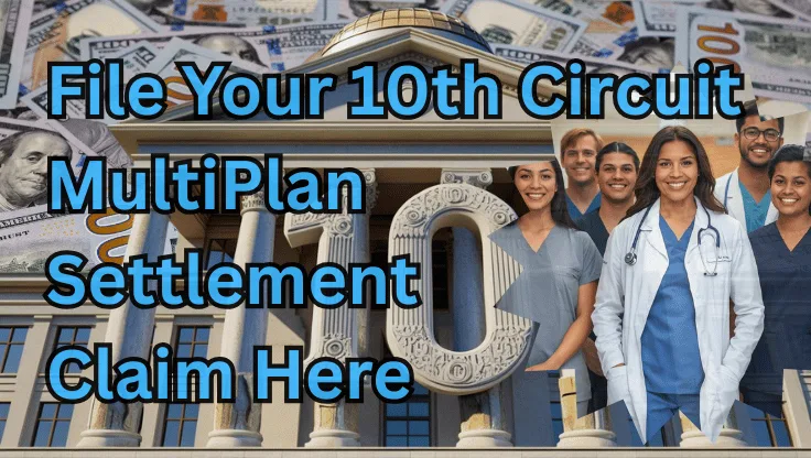 File Your 10th Circuit MultiPlan Settlement Claim Here text on depiction of Tenth Circuit court with paid doctors and high-value cash backdrop.