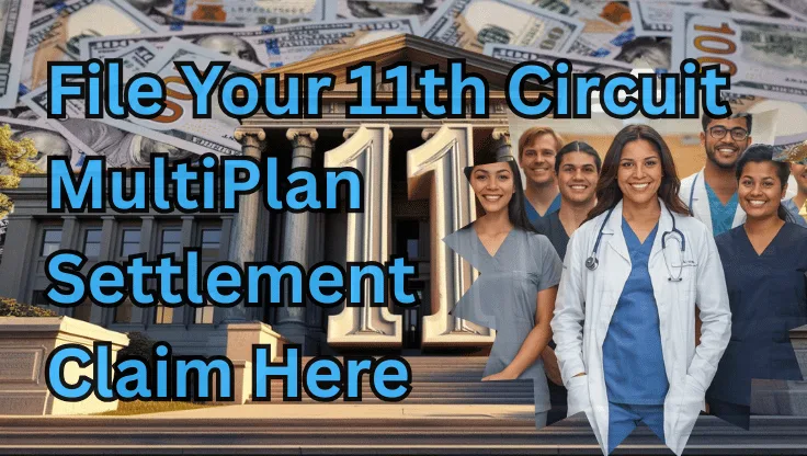File Your 11th Circuit MultiPlan Settlement Claim Here text on depiction of Eleventh Circuit court with paid doctors and high-value cash backdrop.