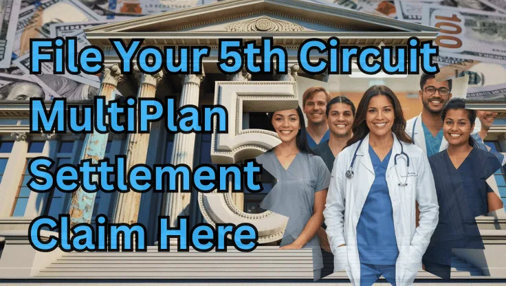 File Your 5th Circuit MultiPlan Settlement Claim Here text on depiction of Fifth Circuit court with paid doctors and high-value cash backdrop.