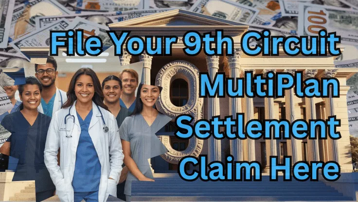 File Your 9th Circuit MultiPlan Settlement Claim Here text on depiction of Ninth Circuit court with paid doctors and high-value cash backdrop.