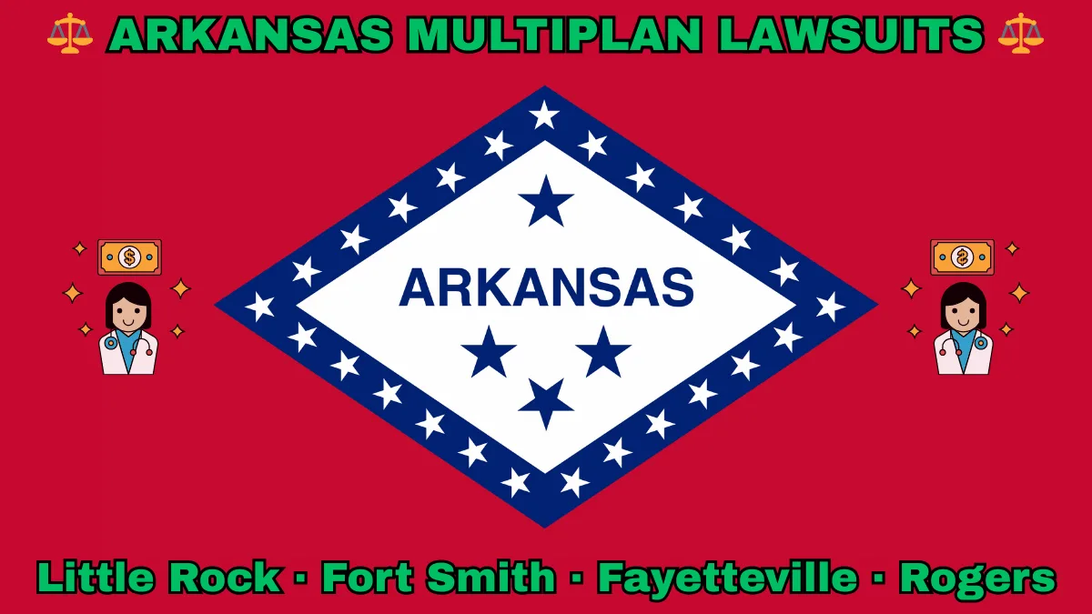 ARKANSAS MULTIPLAN LAWSUITS: Little Rock, Fort Smith, Fayetteville, and Rogers text on AR state flag adorned with doctor payments depicted on a diamond-shaped border lined with stars