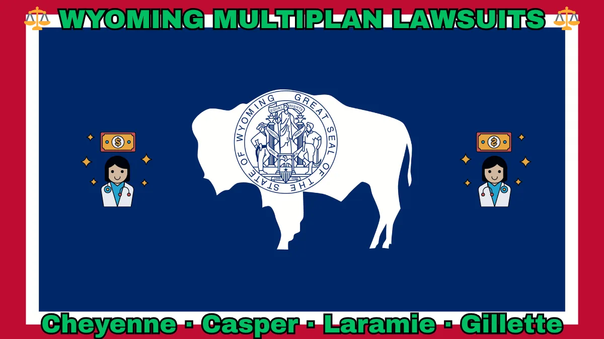 WYOMING MULTIPLAN LAWSUITS: Cheyenne, Casper, Laramie, and Gillette text on WY state flag adorned with doctor payments depicted on a blue field bordered in white and red near a white bison bearing the official seal.